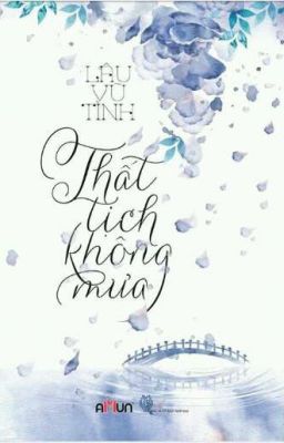 THẤT TỊCH KHÔNG MƯA- LÂU VŨ TÌNH ( 死不下雨)