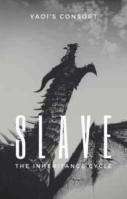 [The inheritance cycle] SLAVE (Vi)