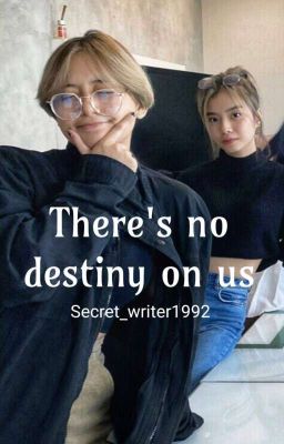 There's no destiny on us | Unicoco Fan Fiction