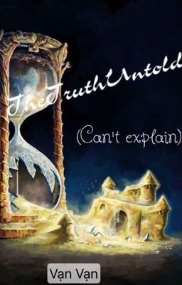 [TheTruthUntold]_Can't explain