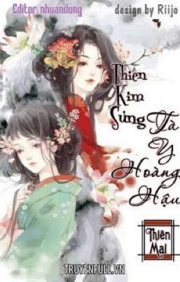 THIÊN KIM SỦNG: TÀ Y HOÀNG HẬU