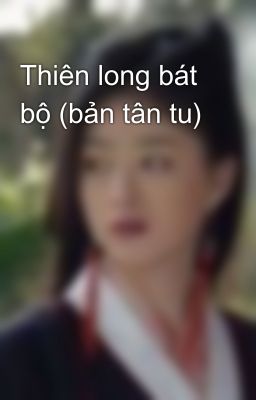 Thiên long bát bộ (bản tân tu)