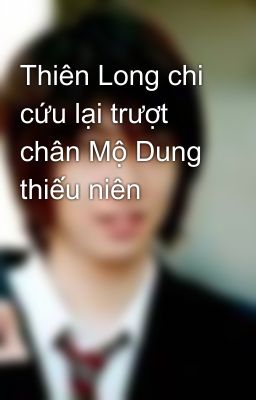 Thiên Long chi cứu lại trượt chân Mộ Dung thiếu niên