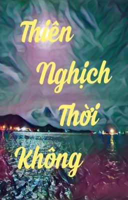 Thiên Nghịch Thời Không