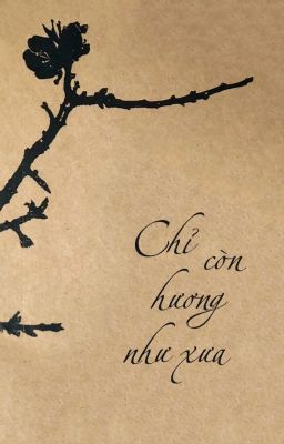 [Thiên Quan Tứ Phúc] [Song Huyền] Chỉ còn hương như xưa