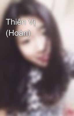 Thiên Vị (Hoàn)