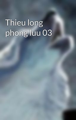 Thieu long phong luu 03