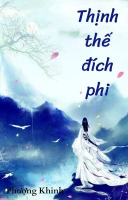 Thịnh Thế Đích Phi - Phượng Khinh