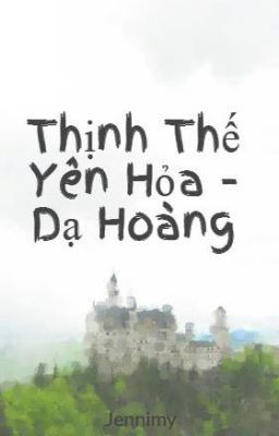 Thịnh Thế Yên Hoả - Dạ Hoàng