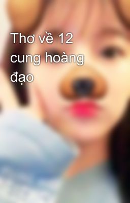 Thơ về 12 cung hoàng đạo