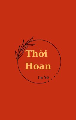 Thời Hoan [Song tính - Cao h]