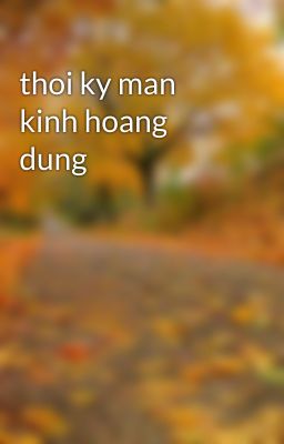 thoi ky man kinh hoang dung