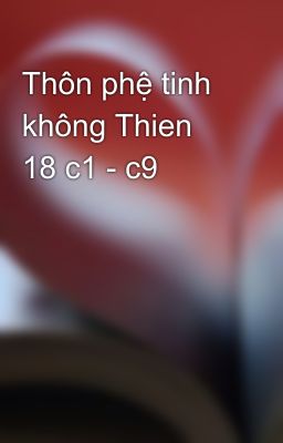 Thôn phệ tinh không Thien 18 c1 - c9