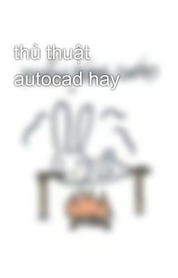 thủ thuật autocad hay