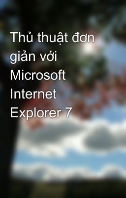 Thủ thuật đơn giản với Microsoft Internet Explorer 7