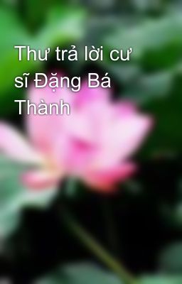 Thư trả lời cư sĩ Đặng Bá Thành