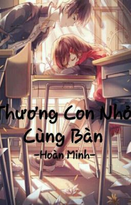 Thương con nhỏ cùng bàn!