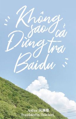 [thương tiến cửu | trans] không sao cả, đừng tra baidu