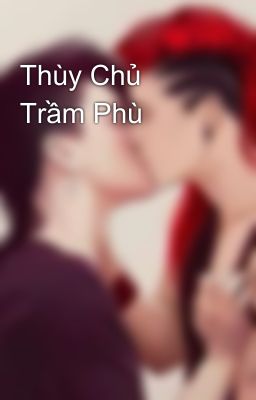 Thùy Chủ Trầm Phù