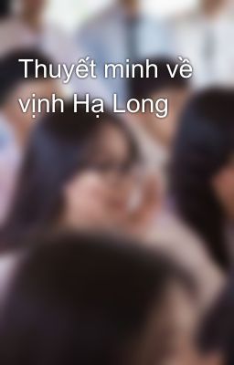 Thuyết minh về vịnh Hạ Long