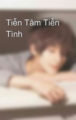 Tiễn Tâm Tiễn Tình