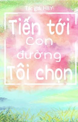 Tiến tới con đường tôi chọn