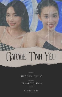 [TiênVy] Garage Tình Yêu