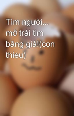 Tìm người... mở trái tim băng giá!(con thieu)