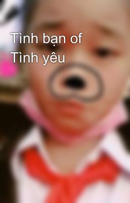 Tình bạn of Tình yêu