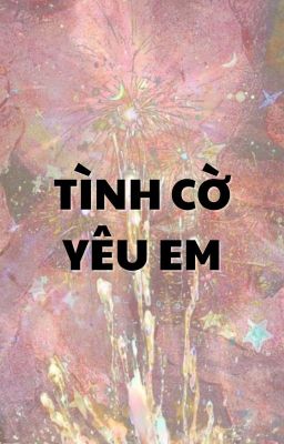 tình cờ yêu em