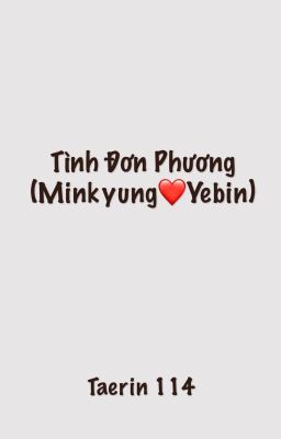 Tình Đơn Phương  (Mink️Yebin❤)