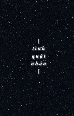 TÌNH QUÁI NHÂN