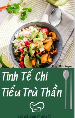 Tinh Tế Chi Tiểu Trù Thần [Tinh Tế]