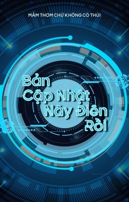 [Tình trai/NPC] Bản Cập Nhật Này Điên Rồi