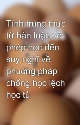 Tính trung thực từ bàn luận về phép học đến suy nghĩ về phuơng pháp chống học lệch học tủ