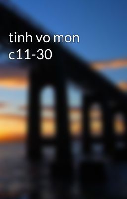 tinh vo mon c11-30