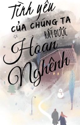 Tình yêu của chúng ta rất được hoan nghênh! 