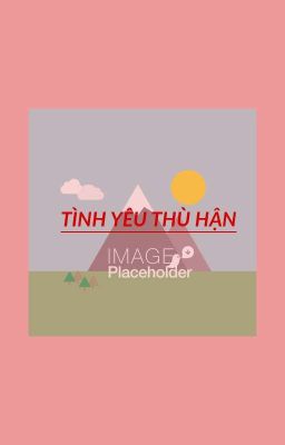 Tình Yêu Hận Thù