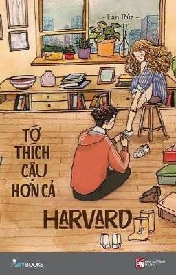 Tớ thích cậu hơn cả Harvard ( Ngoại truyện )