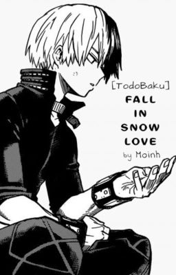 [TodoBaku Longfic] - Fall in snow love