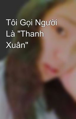 Tôi Gọi Người Là 