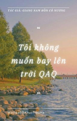 Tôi không muốn bay lên trời QAQ