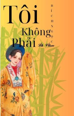 TÔI KHÔNG PHẢI LÀ CÁM