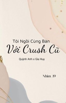 Tôi ngồi cùng bàn với crush cũ