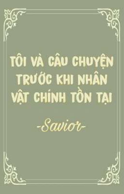 Tôi Và Câu Chuyện Trước Khi Nhân Vật Chính Tồn Tại.