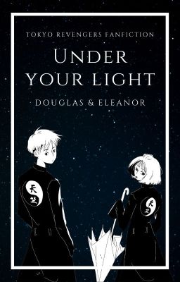 [Tokyo Revengers fanfiction] Under your light