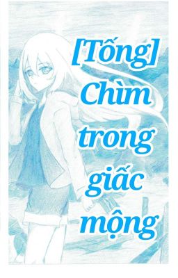 [Tống] Chìm trong giấc mộng