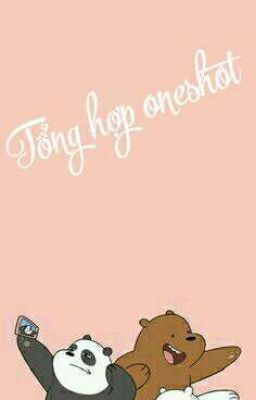 tổng hợp oneshot