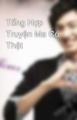 Tổng Hợp Truyện Ma Có Thật