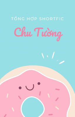 Tổng hợp truyện ngắn Chu Tường